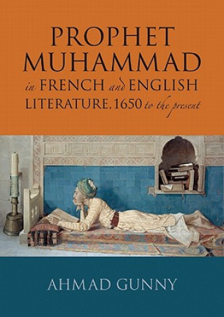 Carte Prophet Muhammad in French and English Literature Ahmad Gunny