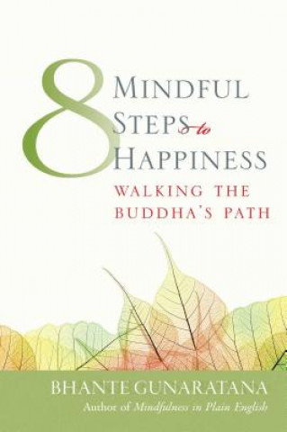 Kniha Eight Mindful Steps to Happiness Bhante Henepola Gunaratana