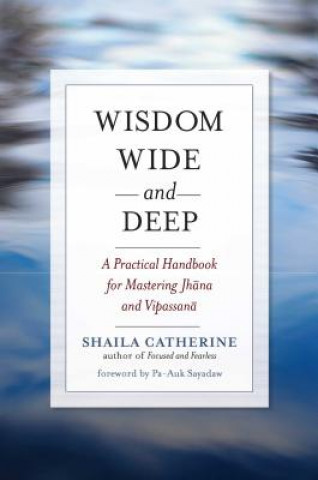 Kniha Wisdom Wide and Deep Shaila Catherine
