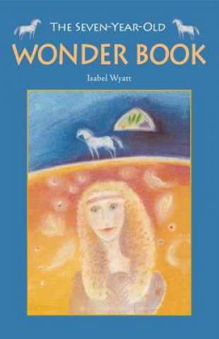 Carte Seven-Year-Old Wonder Book Isabel Wyatt