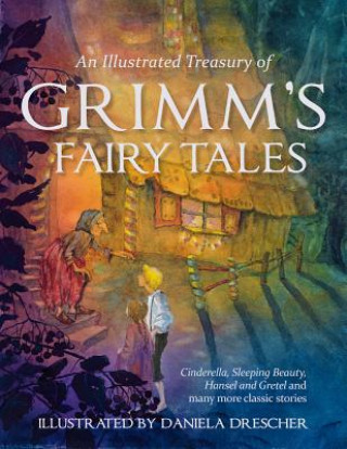Kniha Illustrated Treasury of Grimm's Fairy Tales Jacob Grimm
