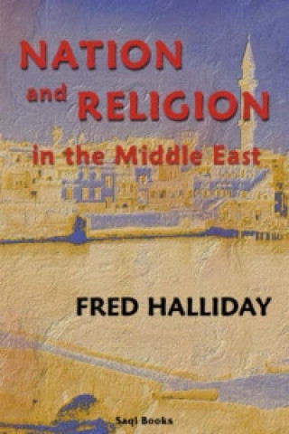 Carte Nation and Religion in the Middle East Fred Halliday
