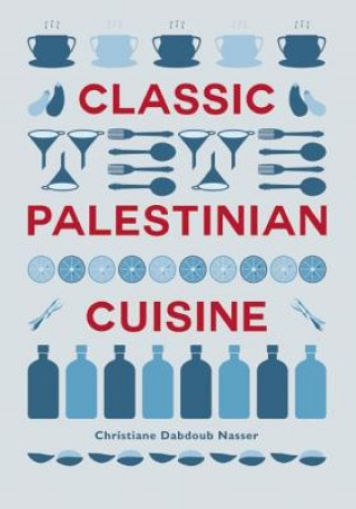 Книга Classic Palestinian Cuisine Christine Dabdoub Nasser