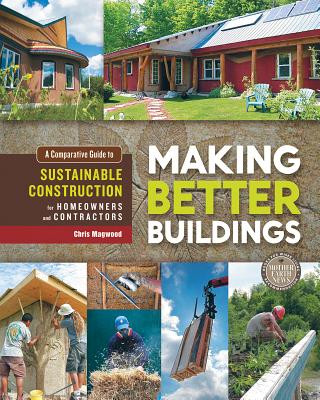 Kniha Making Better Buildings Chris Magwood
