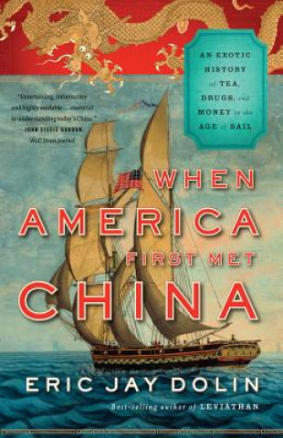 Knjiga When America First Met China Eric Jay Dolin