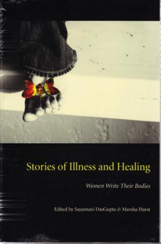 Książka Stories of Illness and Healing Sayantani DasGupta