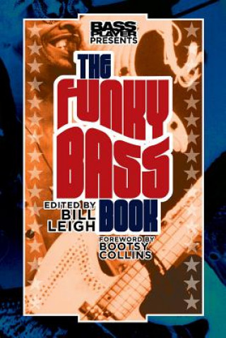 Kniha Bass Player Presents The Funky Bass Book Bill Leigh