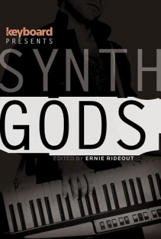 Книга Keyboard Presents Synth Gods Ernie Rideout