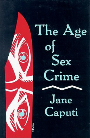 Kniha Age of Sex Crime Jane Caputi