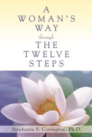 Kniha Woman's Way Through The Twelve Steps Stephanie S Covington