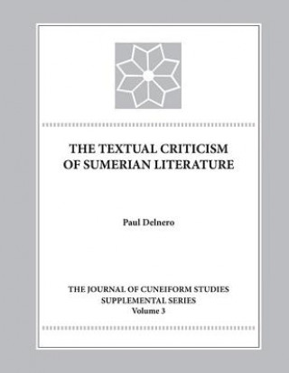Kniha Textual Criticism of Sumerian Literature Paul Delnero