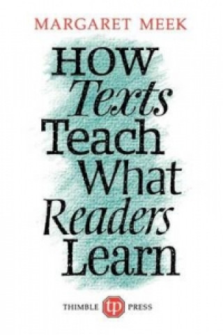 Könyv How Texts Teach What Readers Learn Margaret Meek