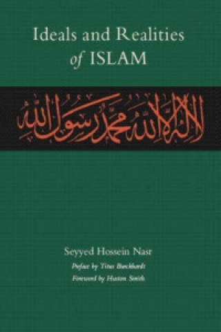 Carte Ideals and Realities of Islam Sayyed Hossein Nasr