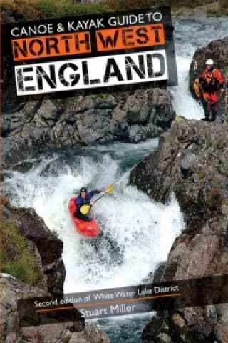 Kniha Canoe & Kayak Guide to North West England Stuart Miller