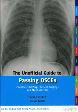 Carte Unofficial Guide to Passing OSCEs: Candidate Briefings, Patient Briefings and Mark Schemes Zeshan Qureshi