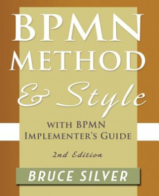 Книга BPMN Method and Style, 2nd Edition, with BPMN Implementer's Guide Bruce Silver