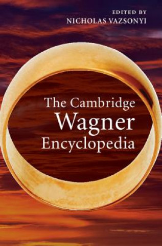 Carte Cambridge Wagner Encyclopedia Nicholas Vazsonyi