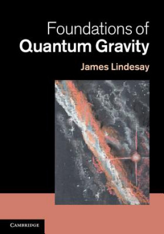 Kniha Foundations of Quantum Gravity James Lindesay