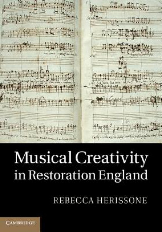 Carte Musical Creativity in Restoration England Rebecca Herissone