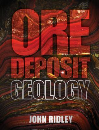 Kniha Ore Deposit Geology John Ridley