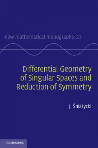 Kniha Differential Geometry of Singular Spaces and Reduction of Symmetry J ?niatycki