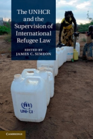 Buch UNHCR and the Supervision of International Refugee Law James C Simeon