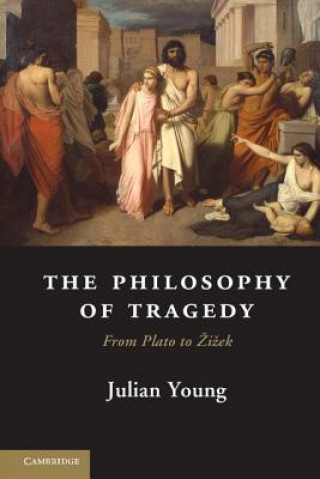 Carte Philosophy of Tragedy Julian Young