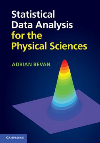 Carte Statistical Data Analysis for the Physical Sciences Adrian (Queen Mary University of London) Bevan