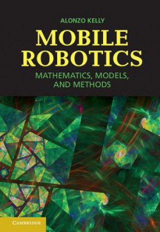 Kniha Mobile Robotics Alonzo Kelly