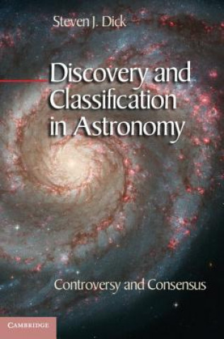Kniha Discovery and Classification in Astronomy Steven J. Dick