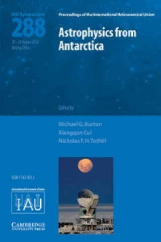 Book Astrophysics from Antarctica (IAU S288) Michael Burton & Xiangqun Cui