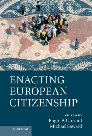 Könyv Enacting European Citizenship Engin F Isin