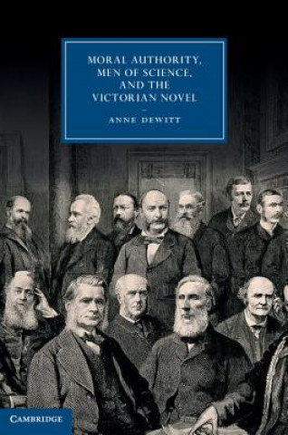 Βιβλίο Moral Authority, Men of Science, and the Victorian Novel Anne DeWitt