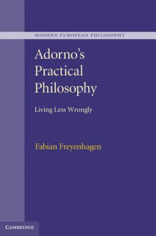 Carte Adorno's Practical Philosophy Fabian Freyenhagen