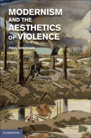 Carte Modernism and the Aesthetics of Violence Paul Sheehan