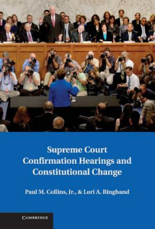 Kniha Supreme Court Confirmation Hearings and Constitutional Change Paul M Collins