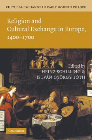 Könyv Cultural Exchange in Early Modern Europe Heinz Schilling