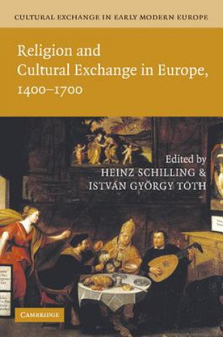 Knjiga Cultural Exchange in Early Modern Europe Heinz Schilling