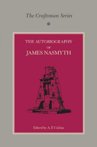 Carte Craftsman Series: The Autobiography of James Nasmyth James Nasmyth