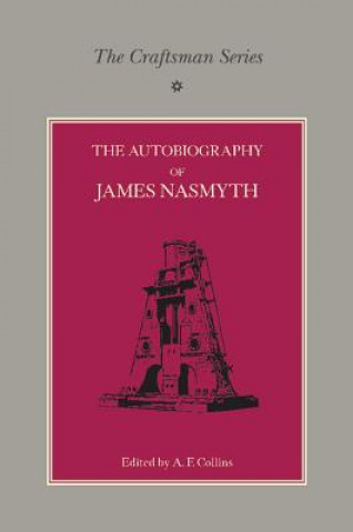 Buch Craftsman Series: The Autobiography of James Nasmyth James Nasmyth