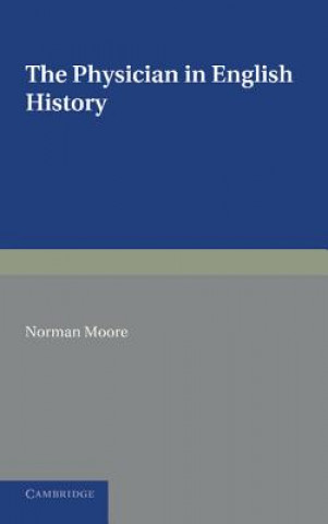 Kniha Physician in English History Norman Moore
