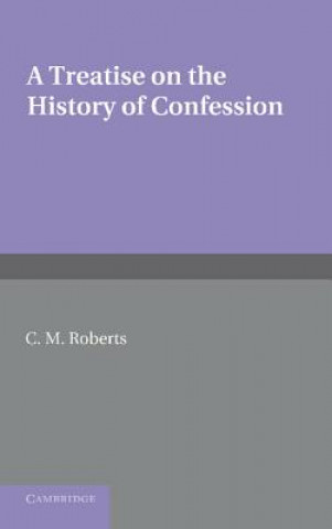 Książka Treatise on the History of Confession C M Roberts