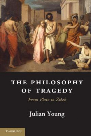 Carte Philosophy of Tragedy Julian Young