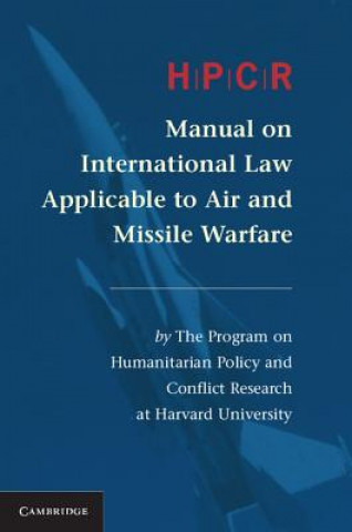 Carte HPCR Manual on International Law Applicable to Air and Missile Warfare Program on Humanitarian Policy and Conflict Resear