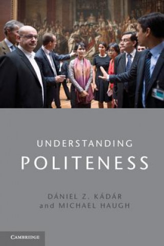 Kniha Understanding Politeness Daniel Z Kadar