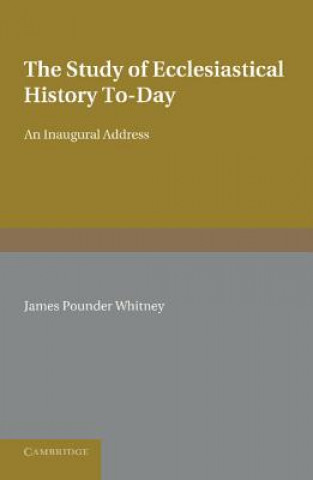 Libro Study of Ecclesiastical History To-Day James Pounder Whitney