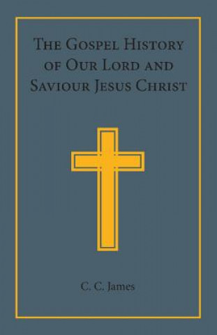 Carte Gospel History of our Lord and Saviour Jesus Christ C C James