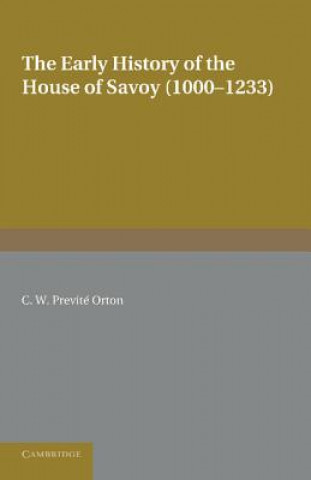 Książka Early History of the House of Savoy C W Previte Orton