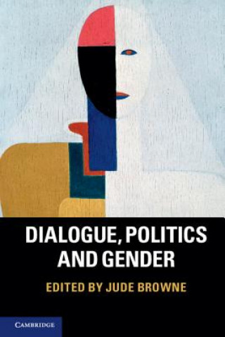 Książka Dialogue, Politics and Gender Jude Browne