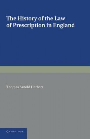 Könyv History of the Law of Prescription in England Thomas Arnold Herbert